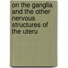 On the Ganglia and the Other Nervous Structures of the Uteru door Robert Lee