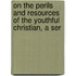 On the Perils and Resources of the Youthful Christian, a Ser