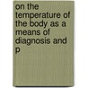 On the Temperature of the Body as a Means of Diagnosis and P door Sydney Ringer