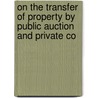 On the Transfer of Property by Public Auction and Private Co door Alexander Rainy
