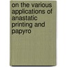 On the Various Applications of Anastatic Printing and Papyro door Lessing J. Rosenwald Collection