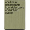 One Line Of Descendants From Dolar Davis And Richard Everett door Eleanor Francis Davis Crosby