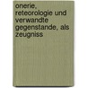 Onerie, Reteorologie Und Verwandte Gegenstande, Als Zeugniss by William Prout