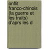 Onflit Franco-Chinois (La Guerre Et Les Traits) D'Aprs Les D door Douard Louis Maxime Guillon