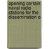 Opening Certain Naval Radio Stations for the Dissemination o