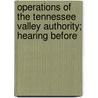 Operations of the Tennessee Valley Authority; Hearing Before by United States. Congress. Oversight