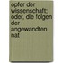 Opfer Der Wissenschaft; Oder, Die Folgen Der Angewandten Nat
