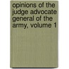 Opinions Of The Judge Advocate General Of The Army, Volume 1 door Onbekend