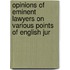Opinions of Eminent Lawyers on Various Points of English Jur