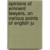 Opinions of Eminent Lawyers, on Various Points of English Ju by George Chalmers