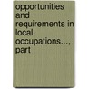 Opportunities and Requirements in Local Occupations..., Part by Detroit