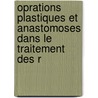 Oprations Plastiques Et Anastomoses Dans Le Traitement Des R door Faxton Eugne Gardner