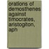 Orations of Demosthenes Against Timocrates, Aristogiton, Aph