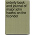 Orderly Book and Journal of Major John Hawks on the Ticonder