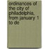 Ordinances of the City of Philadelphia, from January 1 to De