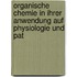 Organische Chemie in Ihrer Anwendung Auf Physiologie Und Pat