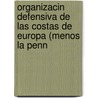 Organizacin Defensiva de Las Costas de Europa (Menos La Penn door La Jos Mar A. De S