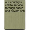 Our Country's Call to Service Through Public and Private Sch door John W. Studebaker