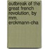 Outbreak Of The Great French Revolution, By Mm. Erckmann-cha