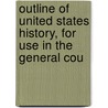 Outline of United States History, for Use in the General Cou door Ralph Henry Gabriel