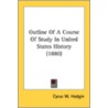 Outline of a Course of Study in United States History (1880) door Cyrus Wilburn Hodgin