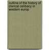 Outline of the History of Clerical Celibacy in Western Europ door Earl Evelyn Sperry