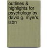 Outlines & Highlights For Psychology By David G. Myers, Isbn door Cram101 Textbook Reviews