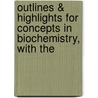 Outlines & Highlights for Concepts in Biochemistry, with the door Reviews Cram101 Textboo