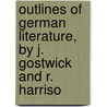 Outlines of German Literature, by J. Gostwick and R. Harriso door Robert Harrison