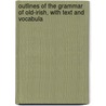 Outlines of the Grammar of Old-Irish, with Text and Vocabula door Saint Patrick