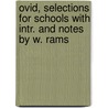 Ovid, Selections for Schools with Intr. and Notes by W. Rams by Publius Ovidius Naso