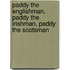Paddy The Englishman, Paddy The Irishman, Paddy The Scotsman