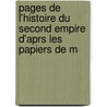 Pages de L'Histoire Du Second Empire D'Aprs Les Papiers de M door Louis Thouvenel