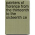 Painters of Florence from the Thirteenth to the Sixteenth Ce
