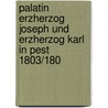 Palatin Erzherzog Joseph Und Erzherzog Karl in Pest 1803/180 by Gabriel Eble