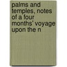 Palms and Temples, Notes of a Four Months' Voyage Upon the N door Julian Tregenna B. Arnold