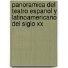 Panoramica Del Teatro Espanol Y Latinoamericano Del Siglo Xx by Klaus Portl