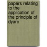 Papers Relating to the Application of the Principle of Dyarc door Lionel Curtis