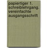 Papiertiger 1. Schreiblehrgang. Vereinfachte Ausgangsschrift by Unknown