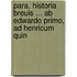 Para. Historia Breuis ... Ab Edwardo Primo, Ad Henricum Quin