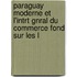 Paraguay Moderne Et L'Intrt Gnral Du Commerce Fond Sur Les L