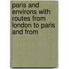 Paris and Environs with Routes from London to Paris and from by Karl Baedeker