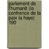 Parlement de L'Humanit (La Confrence de La Paix La Haye) 190