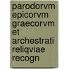 Parodorvm Epicorvm Graecorvm Et Archestrati Reliqviae Recogn by Archestratus