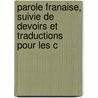 Parole Franaise, Suivie de Devoirs Et Traductions Pour Les C door Lambert Sauveur