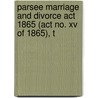 Parsee Marriage And Divorce Act 1865 (act No. Xv Of 1865), T door India