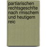 Partiarischen Rechtsgeschfte Nach Rmischem Und Heutigem Reic door Carl Crome