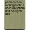 Partiarischen Rechtsgeschfte Nach Rmischem Und Heutigen Reic door Carl Crome