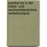 Partikel Be in Der Mittel- Und Neuhochdeutschen Verbalcompos door A. Hittmair