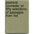 Pastoral Counsels; Or, Fifty Selections of Passages from Hol